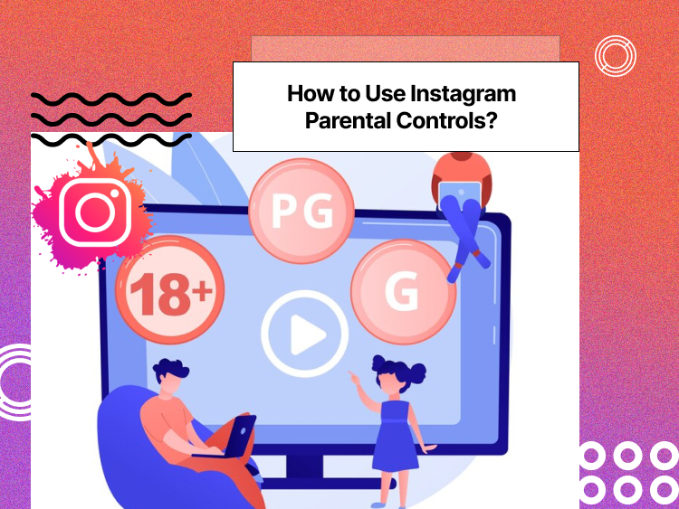Instagram Parental Controls