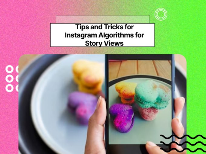 Tips and Tricks for Instagram Algorithms for Story Views | Social Tradia